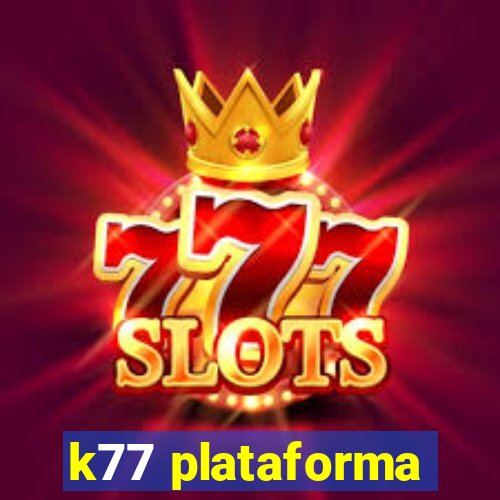 k77 plataforma